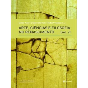 Arte, Ciências E Filosofia No Renascimento - Vol. 2