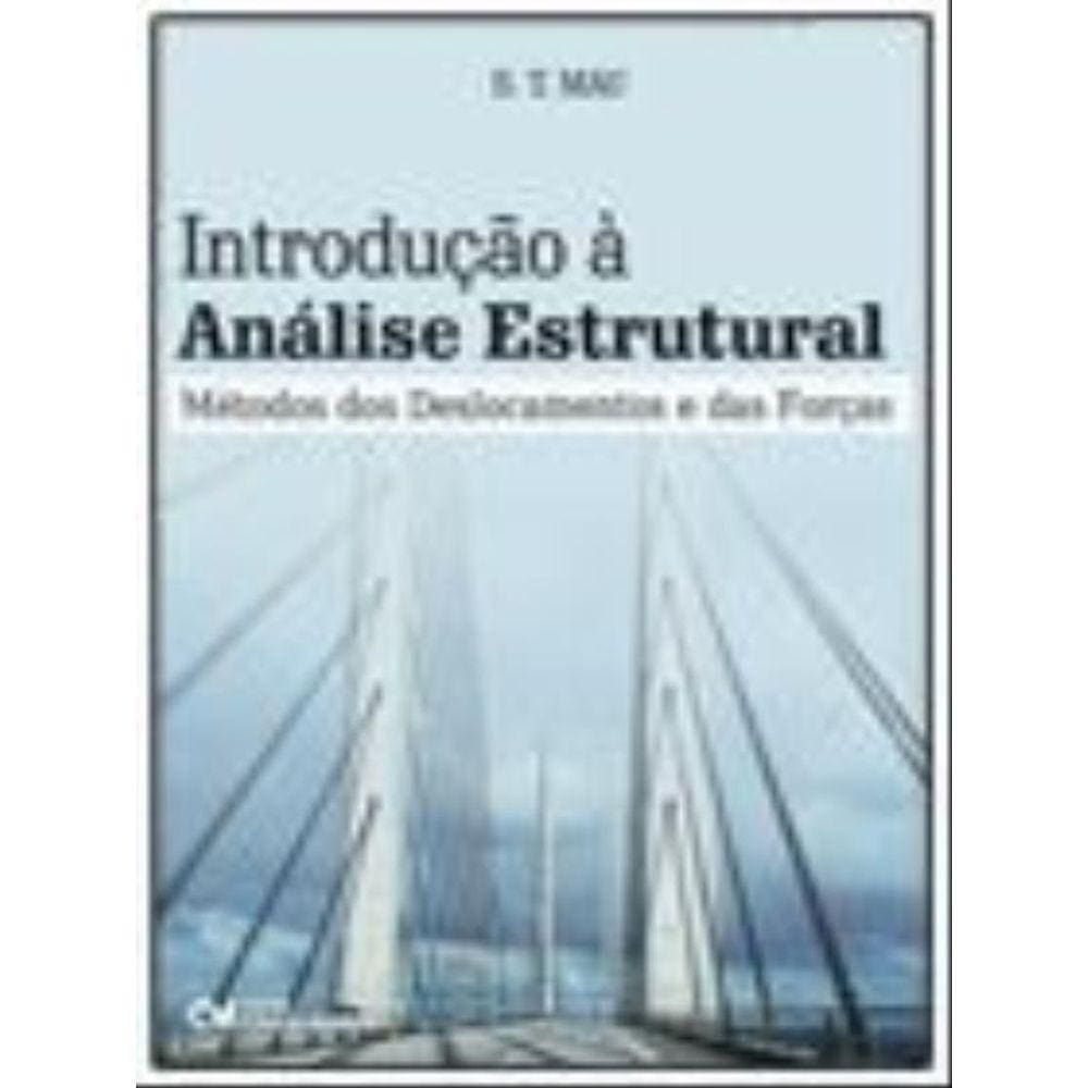 Introduçao A Analise Estrutural - Metodos Dos Deslocamentos E Das Forças