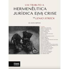 Um Tributo A Hermenêutica Jurídica E(M) Crise, De Lenio Streck - 25 Anos Depois - 2023