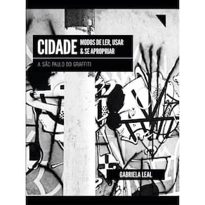 Cidade: Modos De Ler, Usar E Se Apropriar