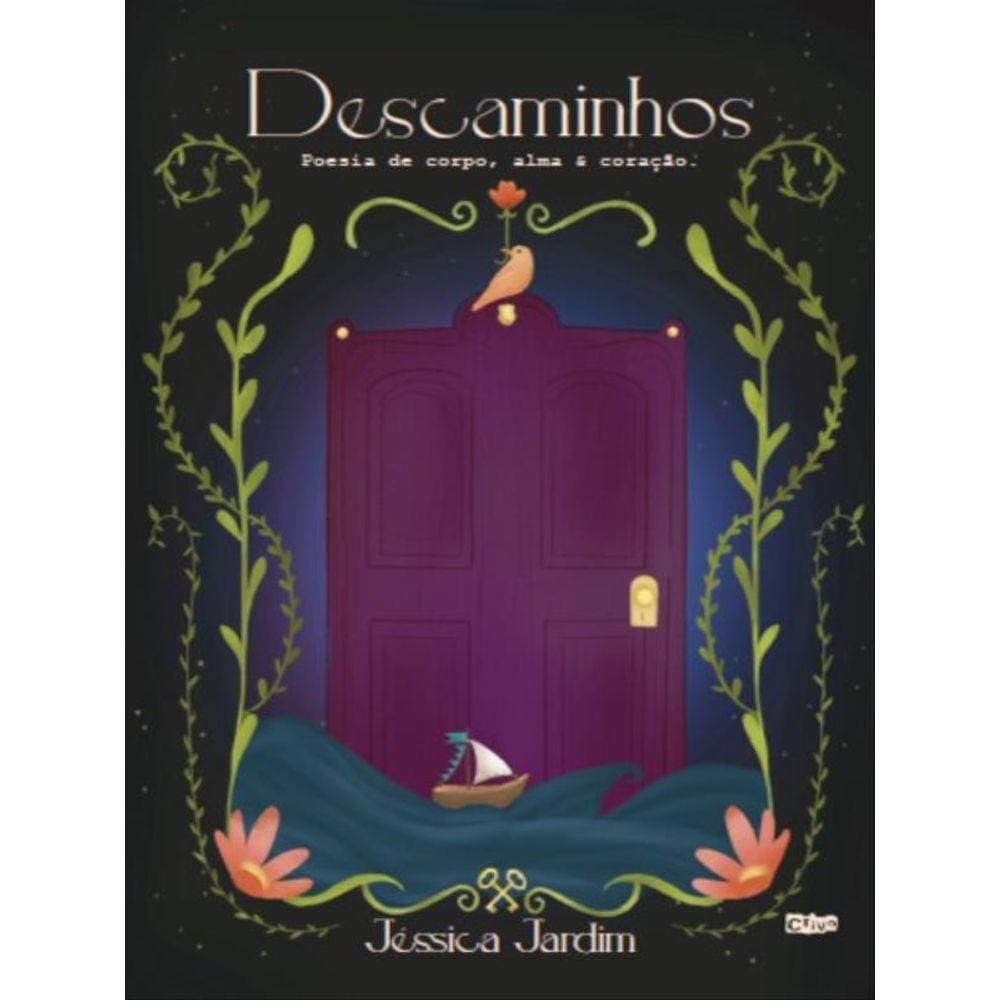 Descaminhos: Poesia De Corpo, Alma E Coração