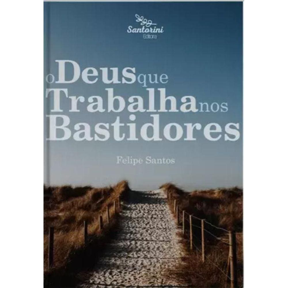 O Deus Que Trabalha Nos Bastidores