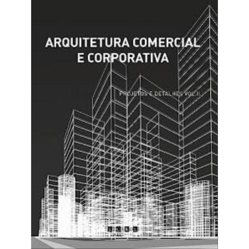 Arquitetura Comercial E Corporativa - Vol. 2