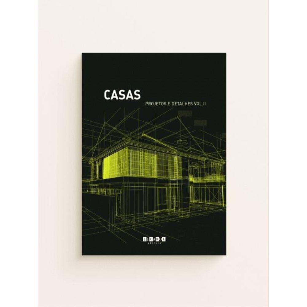 Casas - Projetos E Detalhes - Vol. 2