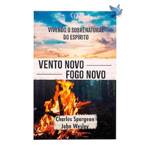 Livro Vento Novo, Fogo Novo Spurgeon, Wesley Baseado Na
