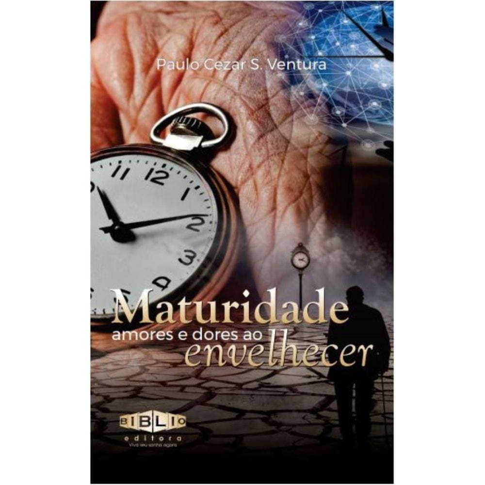 Maturidade: amores e dores ao envelhecer