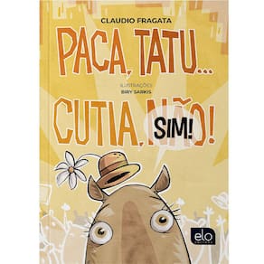 Paca, Tatu... Cutia, Sim!