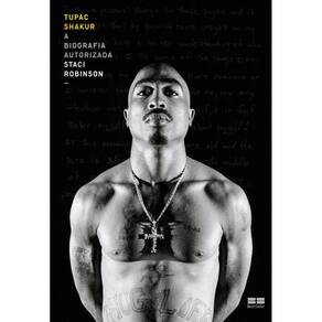 Tupac Shakur: A Biografia Autorizada