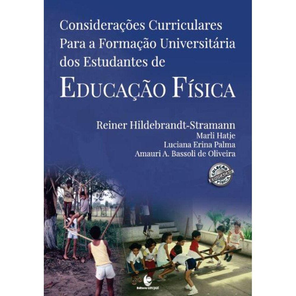 Considerações Curriculares para a Formação Universitária dos Estudantes de Educação Física