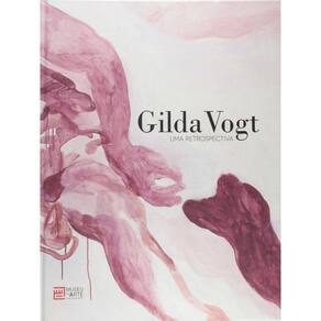 Gilda Vogt - Uma Retrospectiva