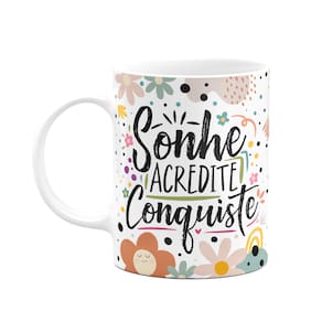 Caneca Motivação - Sonhe Acredite Conquiste