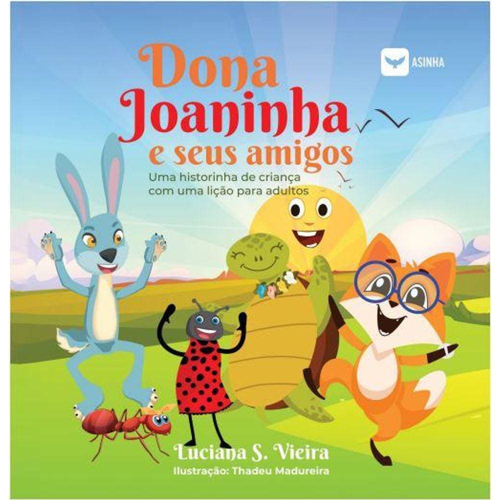 Dona Joaninha e seus amigos: uma historinha de criança com uma lição para adultos