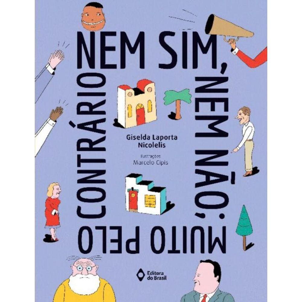 Nem Sim, Nem Nao; Muito Pelo Contrario