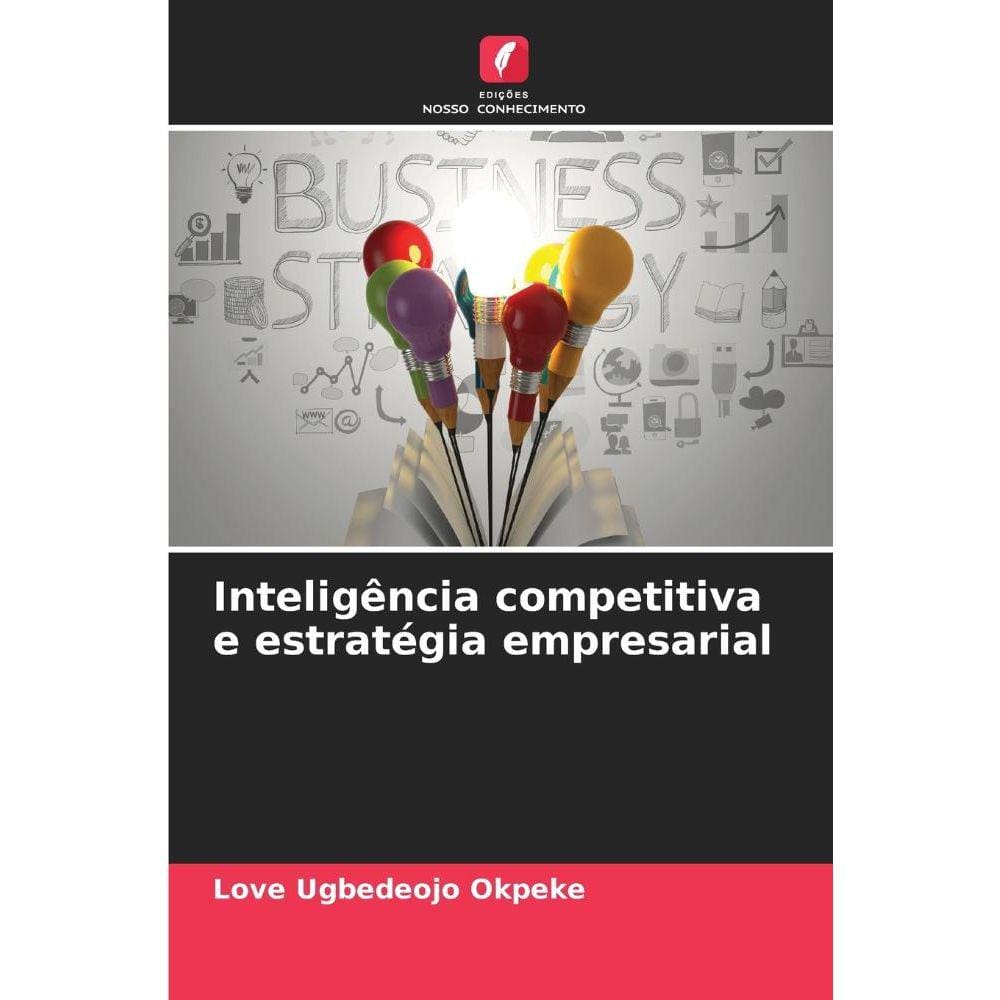 Inteligência competitiva e estratégia empresarial
