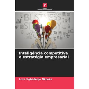 Inteligência competitiva e estratégia empresarial