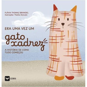 Era uma vez um gato xadrez: a história de como tudo começou