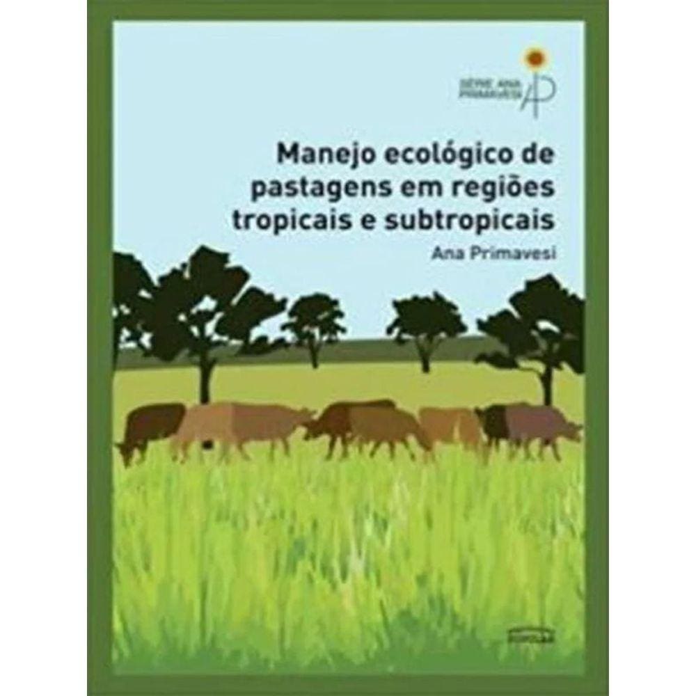 Manejo Ecológico De Pastagens Em Regiões Tropicais E Subtropicais