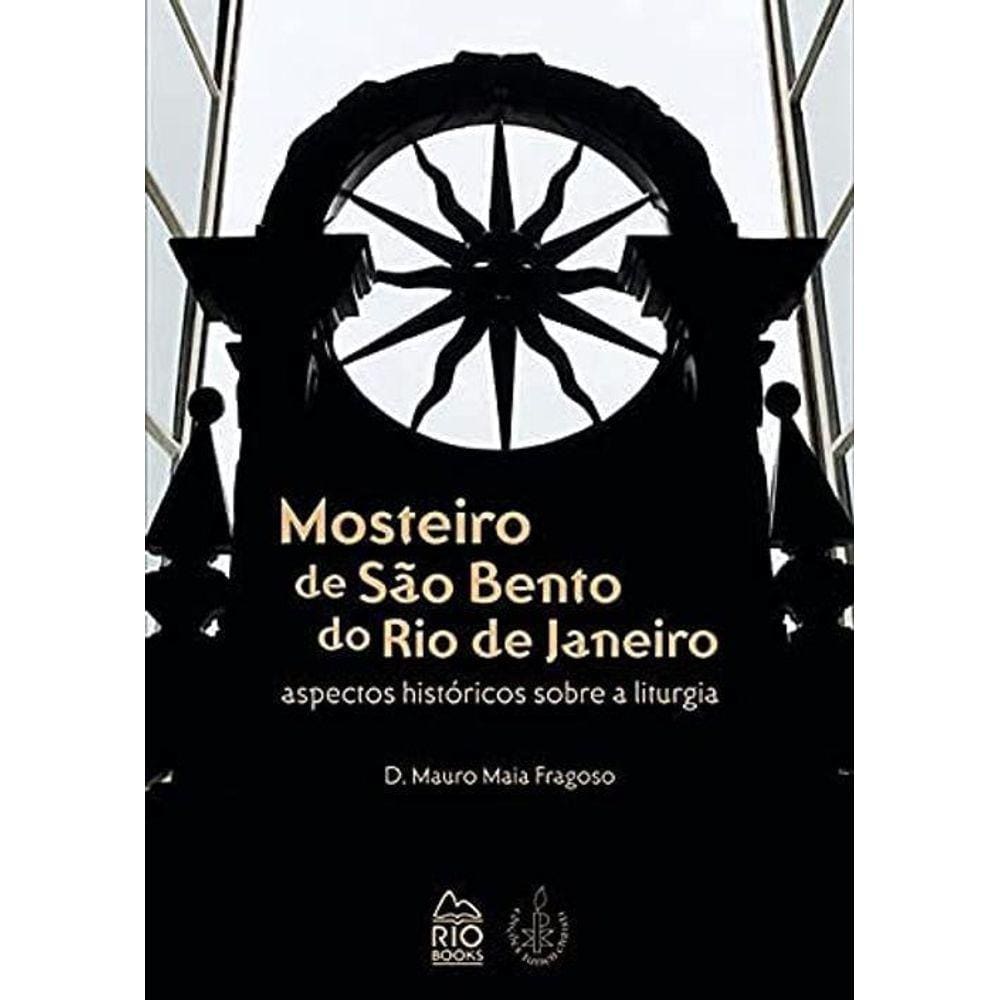 Mosteiro De São Bento Do Rio De Janeiro - Aspectos Histórico
