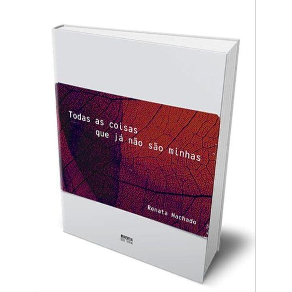 Todas As Coisas Que Já Não São Minhas