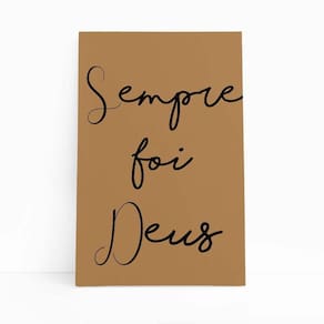 Quadro Canvas Sempre Foi Deus Frase Decorativo Arte 60X40Cm