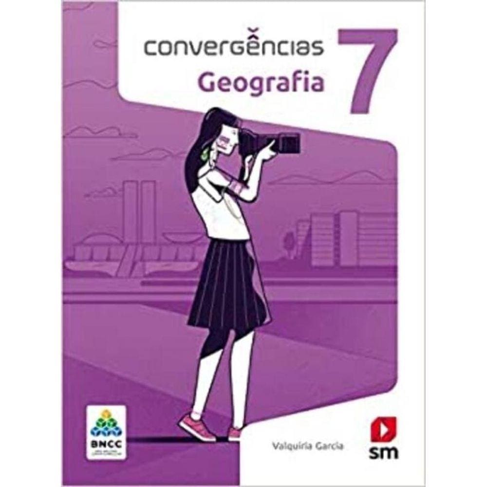 Convergencias Geografia 7  Ed 2019 - Bncc
