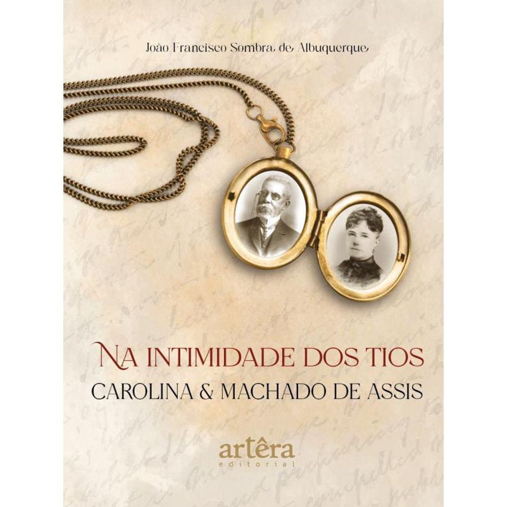 Na Intimidade Dos Tios Carolina E Machado De Assis