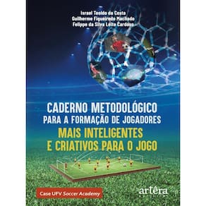 Caderno Metodológico Para A Formação De Jogadores Mais Inteligentes E Criativos Para O Jogo