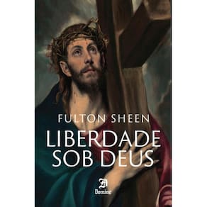 Liberdade sob Deus ( Fulton J. Sheen )