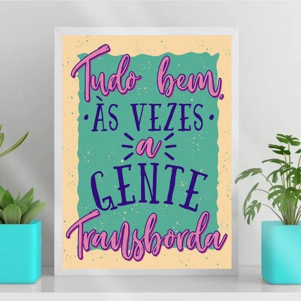 Quadro Às Vezes A Gente Transborda 24X18Cm Com Vidro Branca