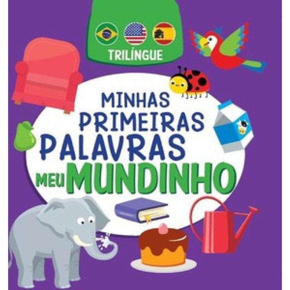 Minhas Primeiras Palavras Meu Mundinho Trilíngue