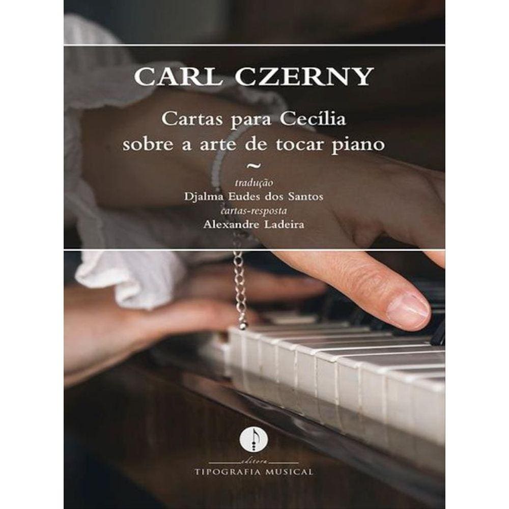 Cartas Para Cecília Sobre A Arte De Tocar Piano