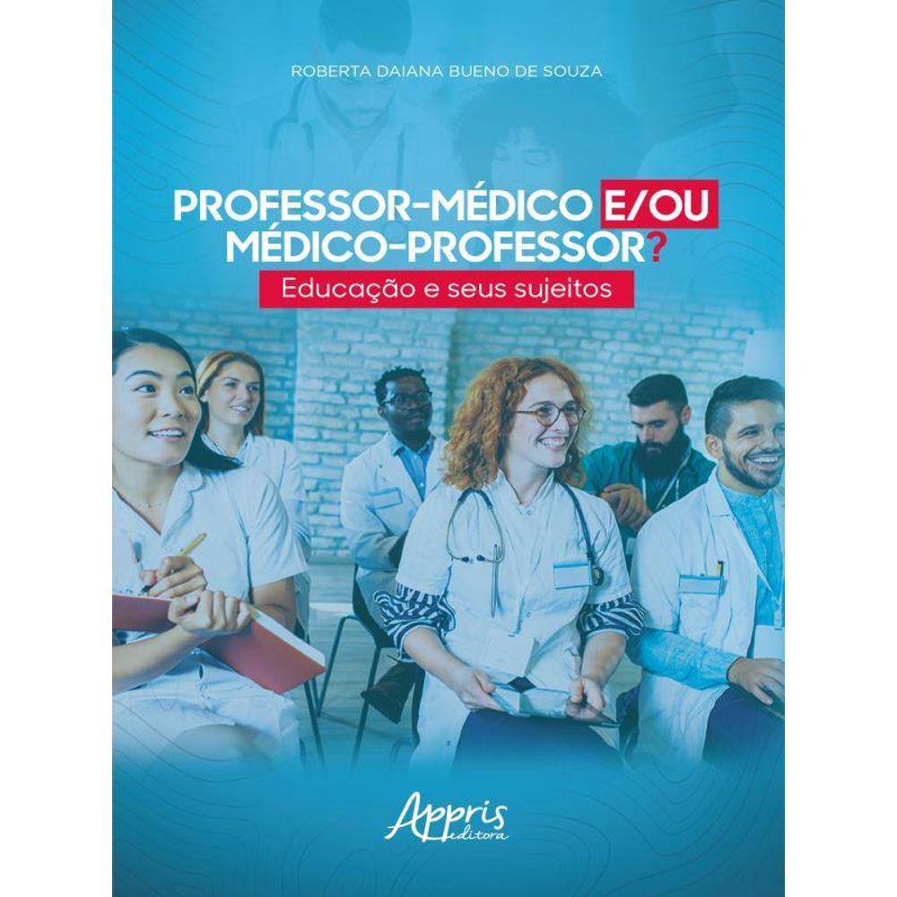 Professor-Médico E/Ou Médico-Professor?