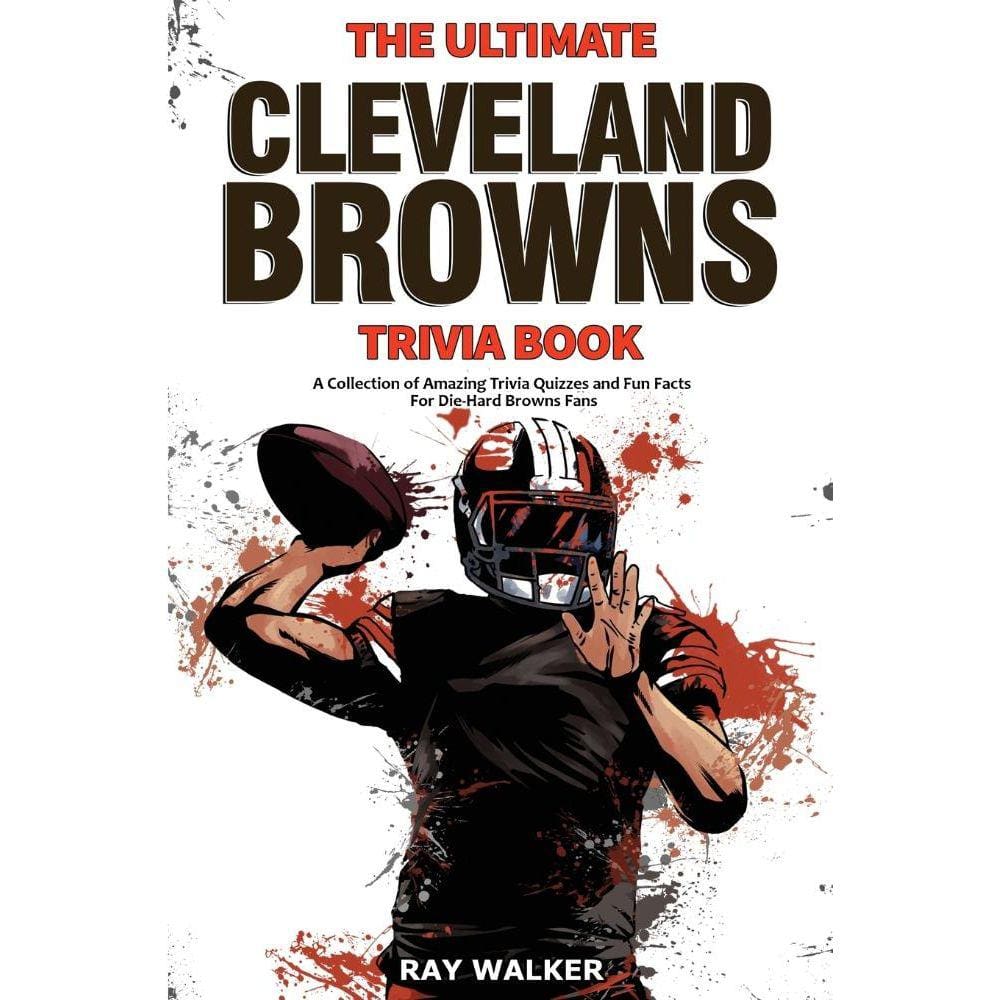 The Ultimate Cleveland Browns Trivia Book