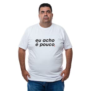 Camiseta Masculina Plus Size Algodao Frase Eu Acho é Pouco Com Abridor De Garrafa