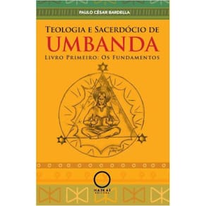 Teologia e Sacerdócio de Umbanda: Os fundamentos