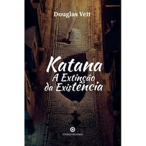 Katana - A extinção da existência ( Douglas Veit )