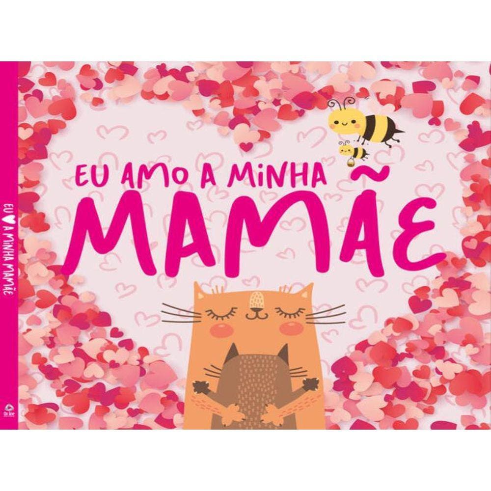 Eu Amo A Minha Mamãe - Capa Dura