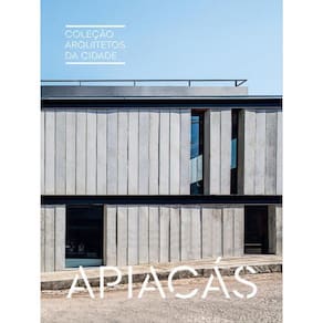 Coleção Arquitetos Da Cidade - Apiacás - Vol. 4
