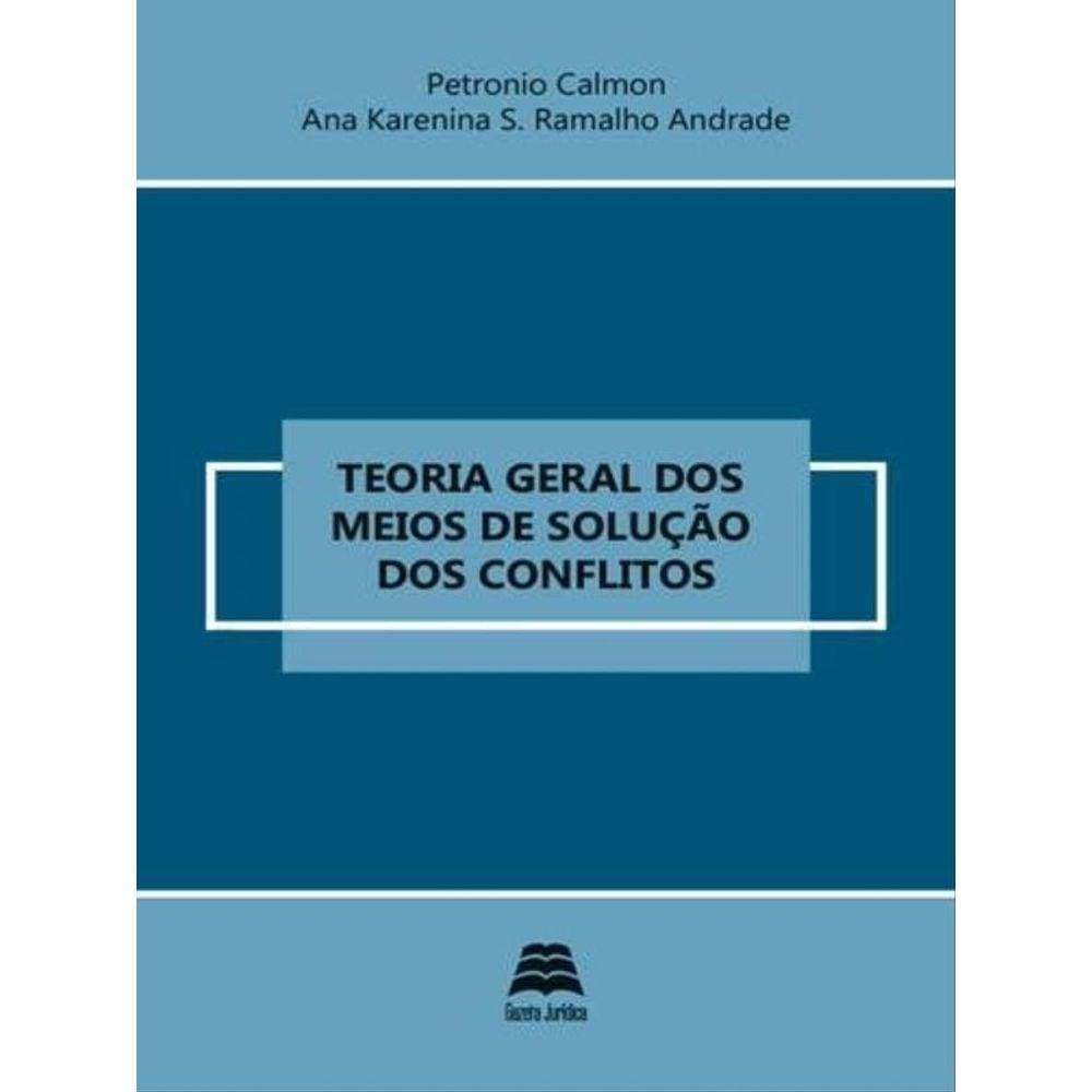 Teoria Geral Dos Meios De Solução Dos Conflitos