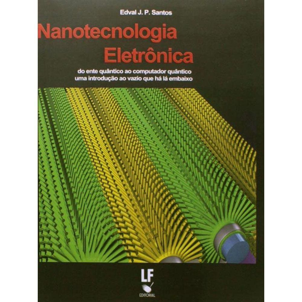 Nanotecnologia Eletronica - Do Ente Quantico Ao Computador Quantico