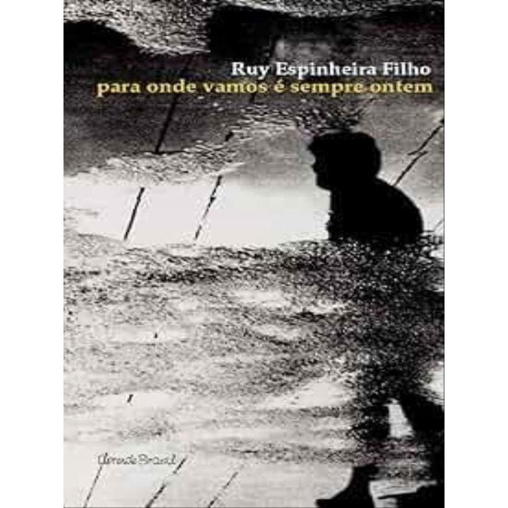Para Onde Vamos É Sempre Ontem