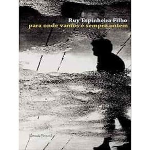 Para Onde Vamos É Sempre Ontem