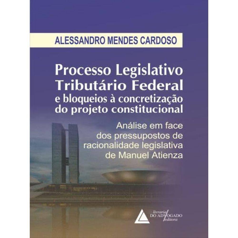 Processo Legislativo Tributário Federal E Bloqueios À Concretização Do Projeto Constitucional - 2023