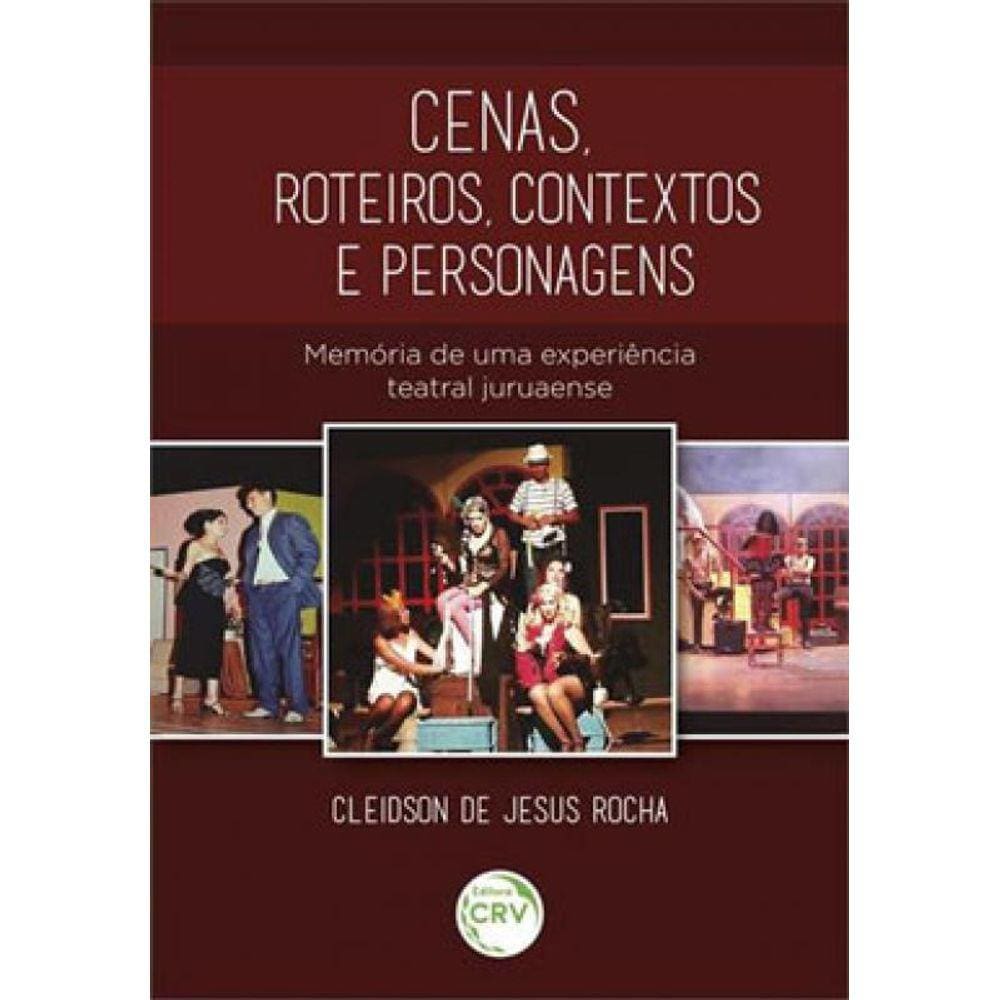 Cenas, Roteiros, Contextos E Personagens