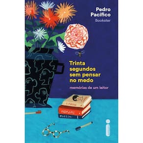 Trinta Segundos Sem Pensar No Medo Memórias De Um Leitor