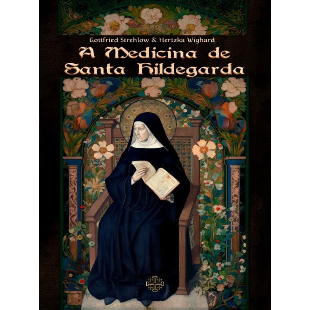 A Medicina De Santa Hildegarda