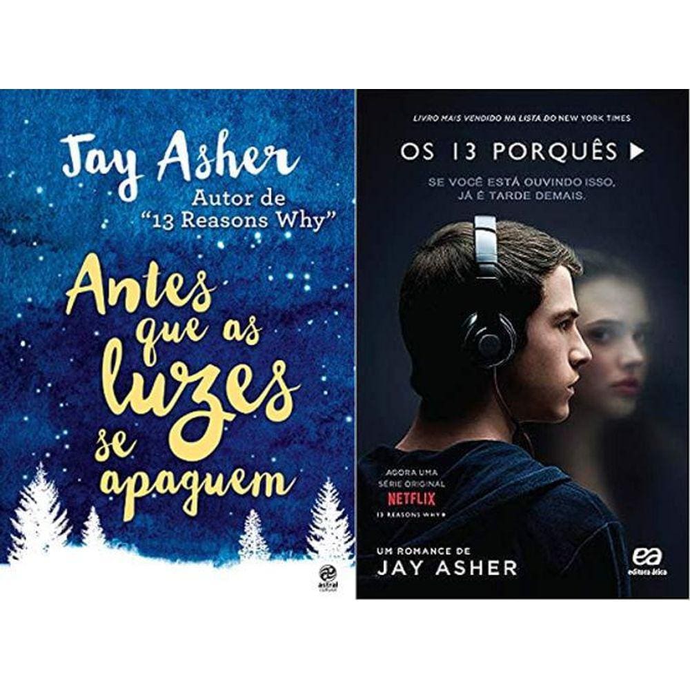 Kit 2 Livros Jay Asher Os 13 Porquês + Antes Que As Luzes Se