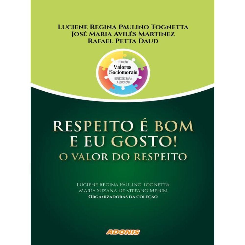 Respeito É Bom E Eu Gosto! O Valor Do Respeito