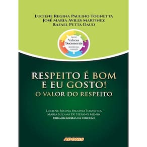 Respeito É Bom E Eu Gosto! O Valor Do Respeito