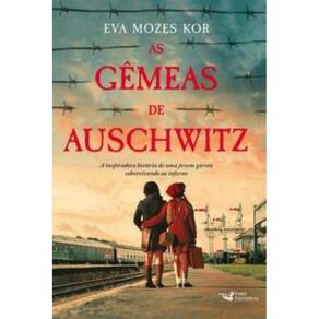 As Gêmeas Auschwitz A Inspiradora História Uma Jovem Garota
